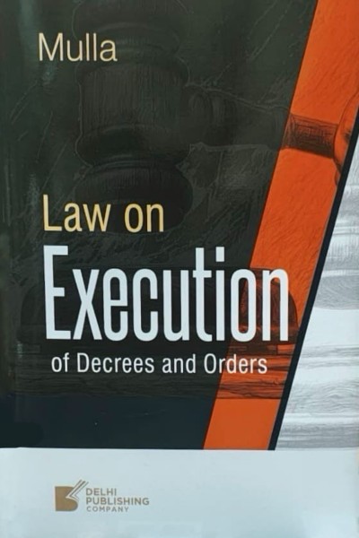 Mulla Law on Execution of Decrees and Orders