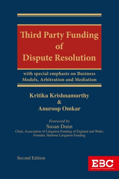 Kritika Krishnamurthy, Anuroop Omkar Third Party Funding of Dispute Resolution