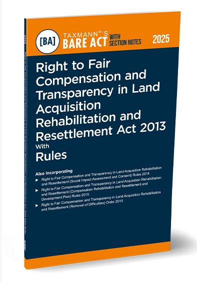 Taxmann Right to Fair Compensation and Transparency in Land Acquisition Rehabilitation and Resettlement Act 2013 with Rules