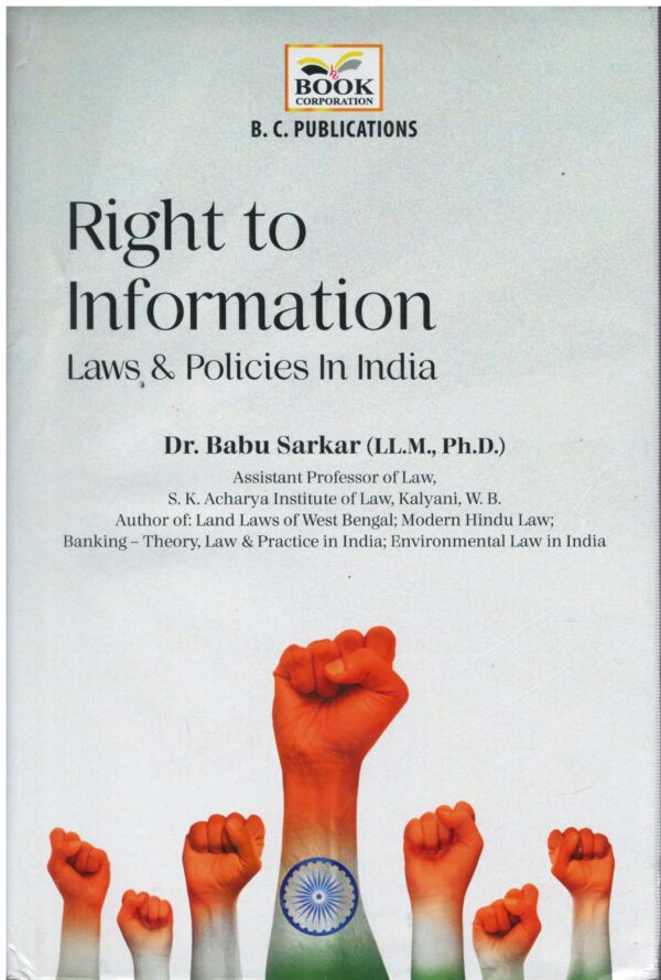 RIGHT TO INFORMATION LAWS & POLICIES IN INDIA by DR. BABU SARKAR