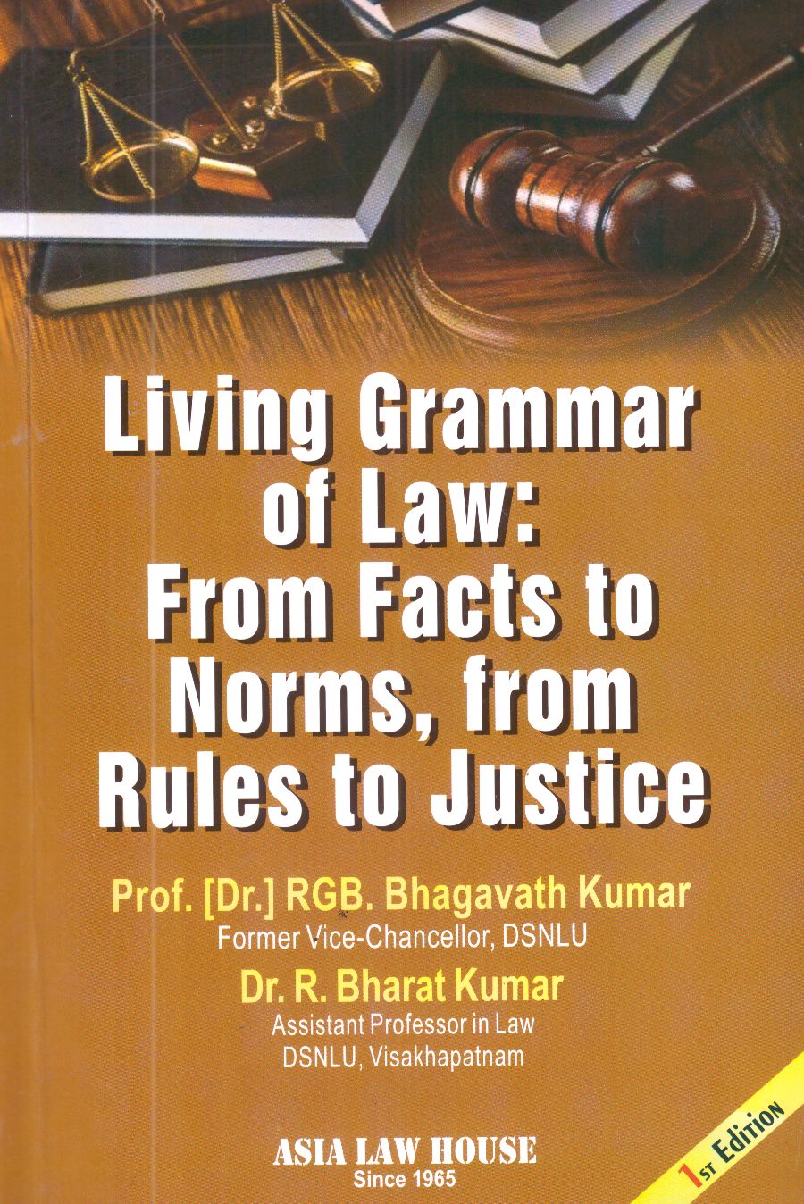 RGB. Bhagavath Kumar and Dr. R. Bharat Kumar Living Grammar of Law  From Facts to Norms from Rules