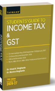 Dr Vinod K Singhania & Dr Monica Singhania Students Guide to Income Tax & GST