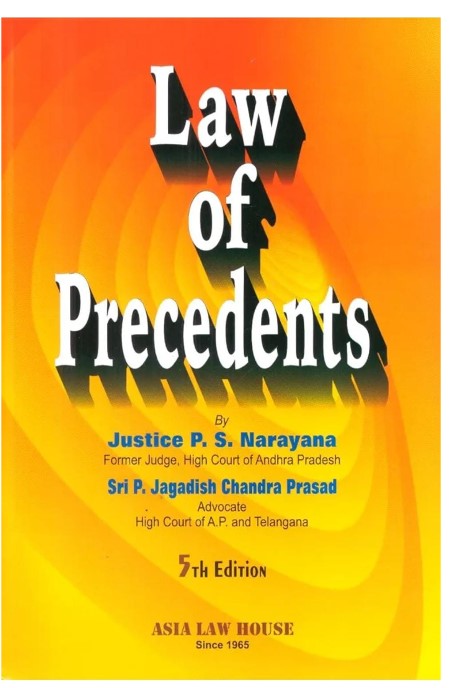 Justice P S Narayana  Sri P Jagadish Chandra Prasad Law of Precedents