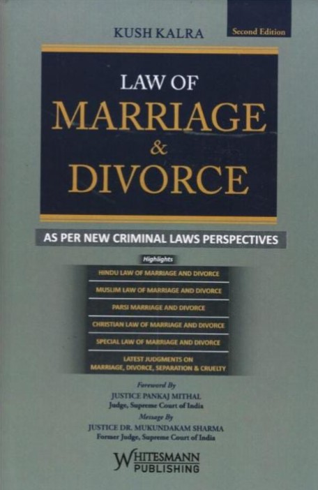 Law of Marriage & Divorce Including New Criminal Law Perspectives Kush Kalra