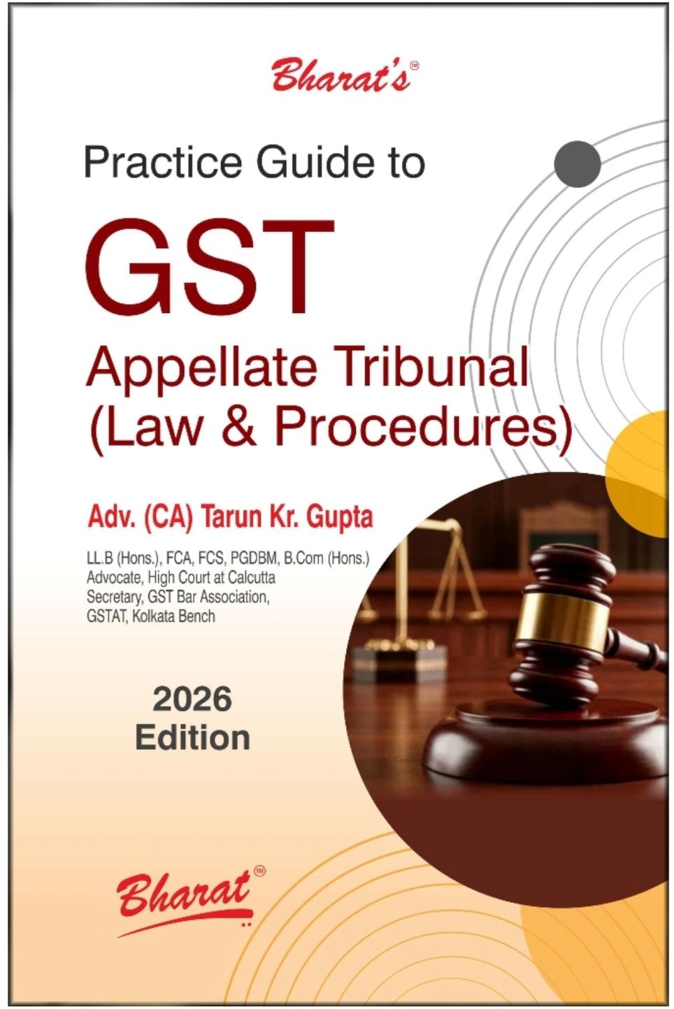 Tarun Gupta Practice Guide to GST Appellate Tribunal Law and Procedures