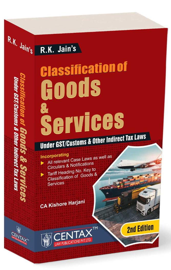 CA Kishore Harjani Classification of Goods and Services under GST Customs other Indirect Tax Laws